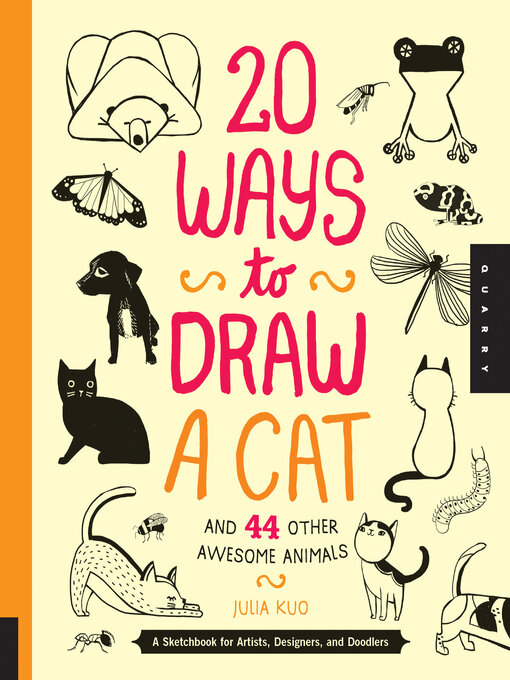 Title details for 20 Ways to Draw a Cat and 44 Other Awesome Animals by Julia Kuo - Available